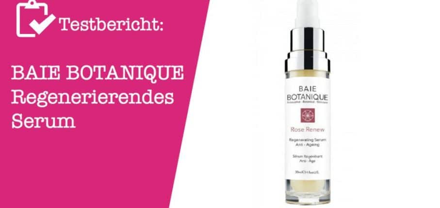 BAIE BOTANIQUE Regenerierendes Serum Testbericht