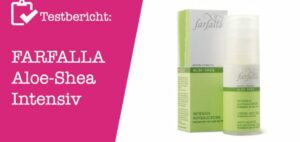 FARFALLA Aloe-Shea Intensiv Aufbaucreme Testbericht