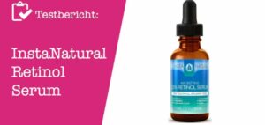 InstaNatural Retinol Serum Testbericht